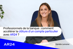 Accélérer la clôture d’un compte particulier avec AR24